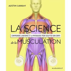 LIVRE SPORT La science de la musculation. Comprendre l'anatomie et la physiologie pour sculpter son corps