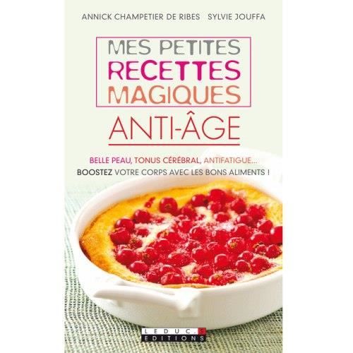 Mes Petites Recettes Magiques Anti-Age - Annick Champetier De Ribes