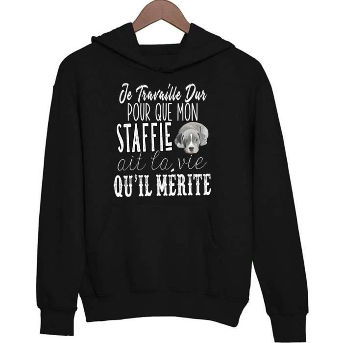 Staffie Sweat a Capuche Unisexe Je Travaille Dur pour Que Mon Animal AIT la Vie qu il merite Hoodie Collection Chat Chien Anim