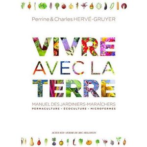 LIVRE SCIENCE TERRE Livre - Vivre avec la terre : manuel des jardinier