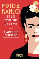 Fleuve éditions - Frida Kahlo et les couleurs de la vie - Bernard Caroline 212x142
