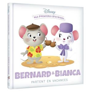 LIVRE 0-3 ANS ÉVEIL Mes Premières Histoires - Bernard et Bianca partent en vacances - DISNEY