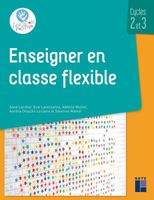 Enseigner en classe flexible. Cycles 2 et 3