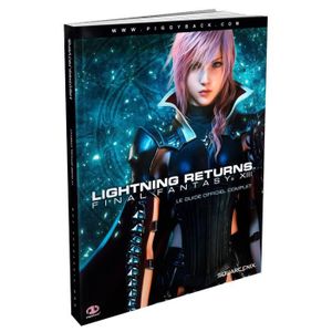 GUIDE JEUX VIDÉO Guide Lightning Returns Final Fantasy XIII