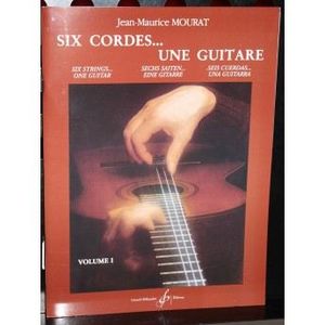 MÉTHODE Méthode Mourat Six cordes, une guitare Vol. 1