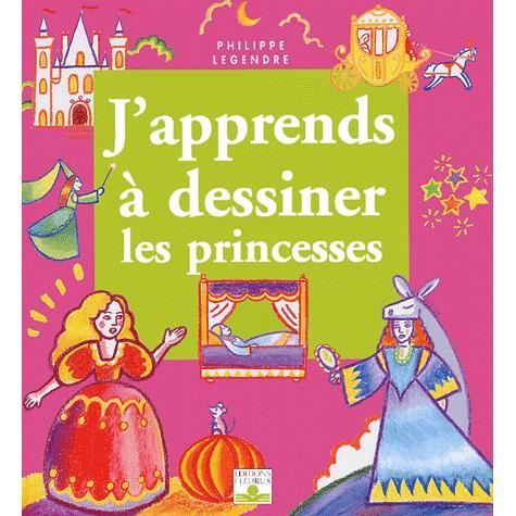 J'Apprends A Dessiner les princesses