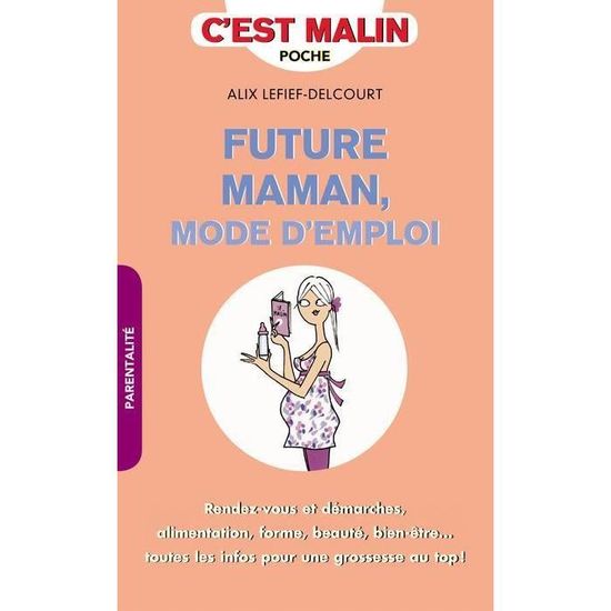 Livre - C'EST MALIN POCHE ; future maman mode d'emploi - Cdiscount Librairie