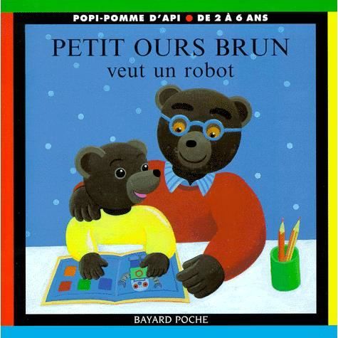 Petit Ours Brun Veut Un Robot Achat Vente Livre Bayard Jeunesse Parution 11 03 00 Pas Cher Cdiscount