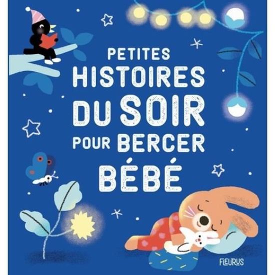 Petites Histoires Du Soir Pour Bercer Bebe Cdiscount Librairie