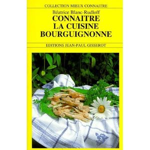 LIVRE CUISINE RÉGION Connaître la cuisine bourguignonne