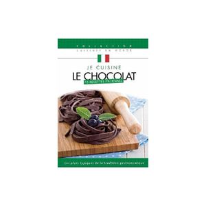 LIVRE CUISINE TRADI Je cuisine le chocolat  15 recettes italiennes