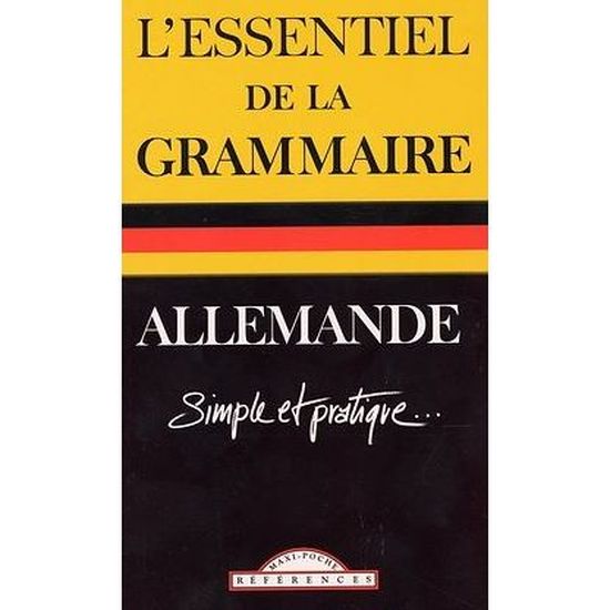 L'essentiel de la grammaire allemande : simple et pratique