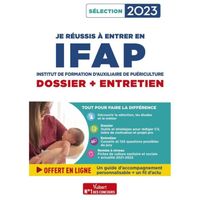 Je réussis à entrer en IFAP - Dossier + Entretien - Pour intégrer une école d'auxiliaire de puériculture - Sélection 2023