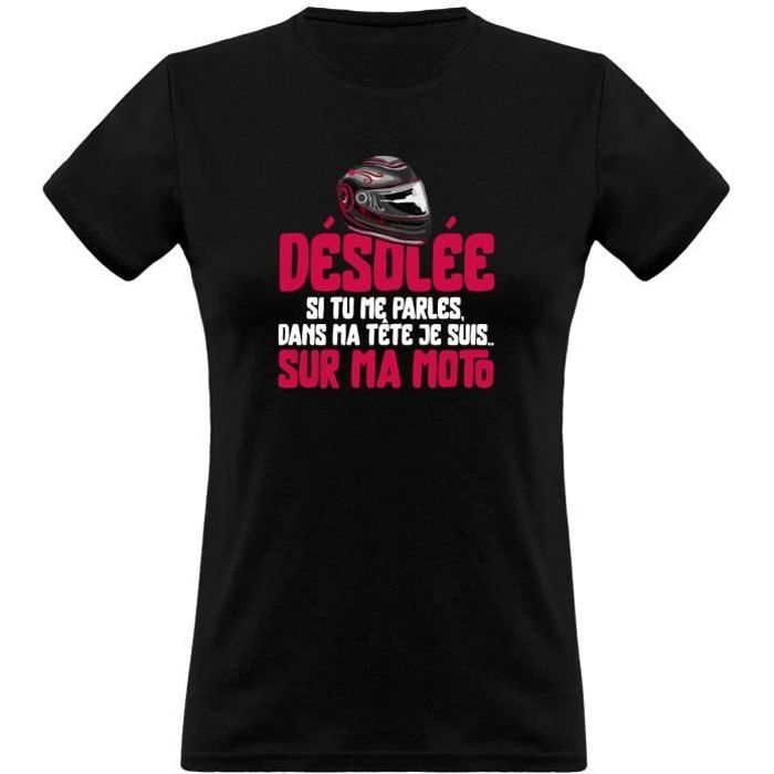 tee shirt femme humour Cadeau imprim en France 100 coton 185gr je suis sur ma moto