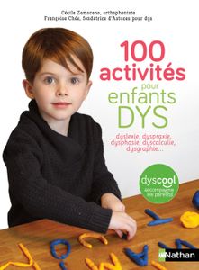 LIVRE ENFANT FAMILLE 100 activités pour enfants DYS. Dyslexie, dyspraxi
