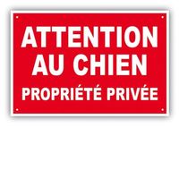 PANNEAU ATTENTION AU CHIEN - PROPRIETE PRIVEE - 300 x 200 mm en PVC + 4 trous pour fixation (PP3 300x200mm PVC)
