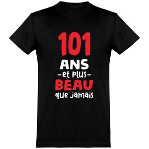 T-SHIRT 101 ans et plus beau t-shirt humour anniversaire c