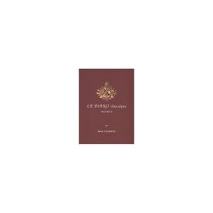MÉTHODE Le Piano classique Vol.B Mes premiers classiques - Henri Classens
