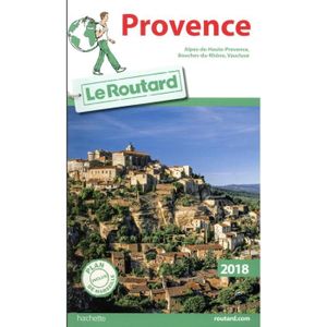 GUIDES DE FRANCE Livre - GUIDE DU ROUTARD ; Provence (édition 2018)