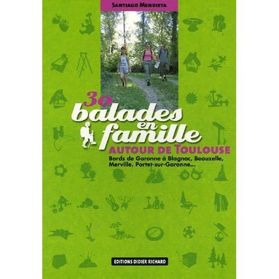 30 Balades En Famille Autour De Toulouse Cdiscount Librairie