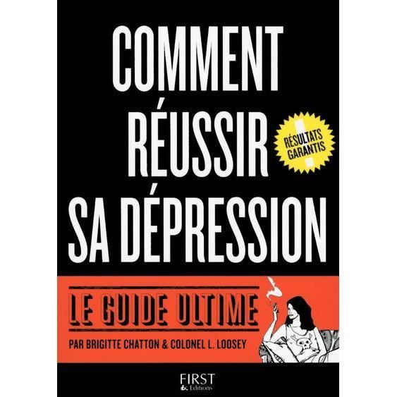 Livre Comment Reussir Sa Depression Le Guide Ultime Achat Vente Livre Parution Pas Cher Soldes Sur Cdiscount Des Le 20 Janvier Cdiscount