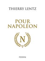 Pour Napoléon - Lentz Thierry - Livres - Histoire