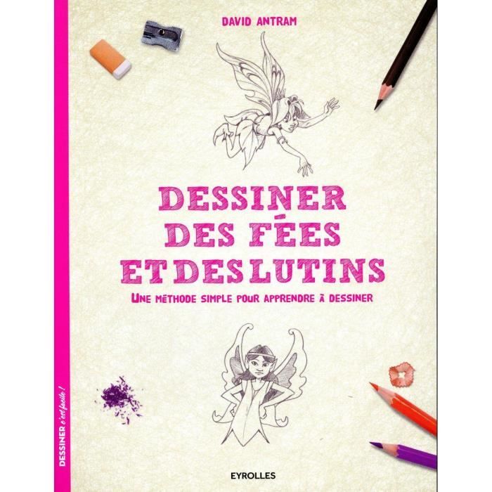 Livre Dessiner Des Fees Et Des Lutins Une Methode Simple Pour Apprendre A Dessiner Achat Vente Livre Parution Pas Cher Soldes Sur Cdiscount Des Le 20 Janvier Cdiscount