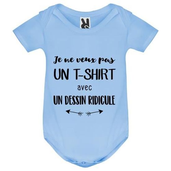 Body Bebe Bebe Garcon Bleu Je Ne Veux Pas Un Tshirt Avec Un Dessin Ridicule Bleu Cdiscount Pret A Porter