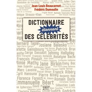 ACTUALITÉS MÉDIATIQUES Dictionnaire étonnant des célébrités
