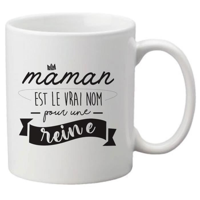 Mug Ceramique Imprime Citation Fete Des Meres Maman Est Le Vrai Nom Pour Une Reine Ref 3058 Cdiscount Puericulture Eveil Bebe