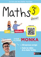 Nathan - Maths 3e avec Yvan & Florie Monka - Brevet - Le livre de ma chaîne Youtube - Monka Yvan/Monka Florie 262x193
