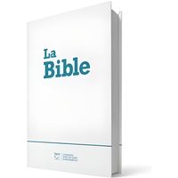 LA BIBLE. SEGOND 21, L'ORIGINAL AVEC LES MOTS D'AUJOURD'HUI. COUVERTURE RIGIDE IMPRIMEE BLANCHE, EDITION 2021