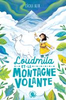 Loudmila et la montagne volante - Alix Cécile - Livres - Roman 8-12 ans