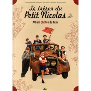 Livre 3-6 ANS Le trésor du Petit Nicolas. Album photos du film