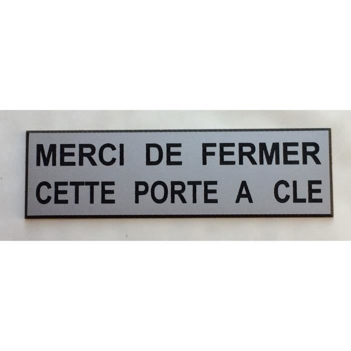 plaque gravée "MERCI DE FERMER CETTE PORTE A CLE" Format 70 x 200 mm