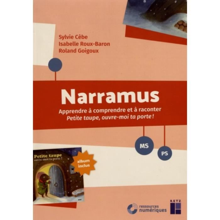 Narramus MS-PS. Apprendre à comprendre et à raconter Petite taupe, ouvre-moi ta porte ! (album inclus), avec 1 CD-ROM