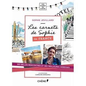 GUIDES DE FRANCE Les carnets de Sophie en France