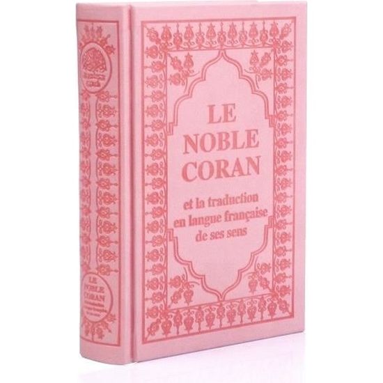 Le Noble Coran Et La Traduction En Langue Francaise De Ses Sens Bilingue Francais Arabe Edition De Luxe Couverture Rose Clair Cdiscount Librairie