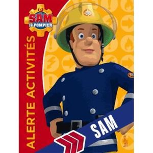 LIVRE JEUX ACTIVITÉS Alerte activités Sam le Pompier