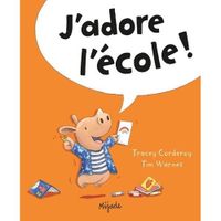 J'ADORE L'ECOLE !, Corderoy Tracey