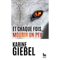 Editions Recamier - Et chaque fois, mourir un peu - Livre 1 : Blast, Karine Giebel: Livre nouveaute thriller 2024, le nouveau roman 