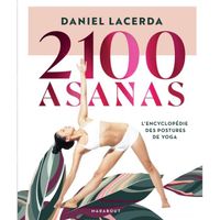 2100 asanas: L'encyclopédie des postures de yoga