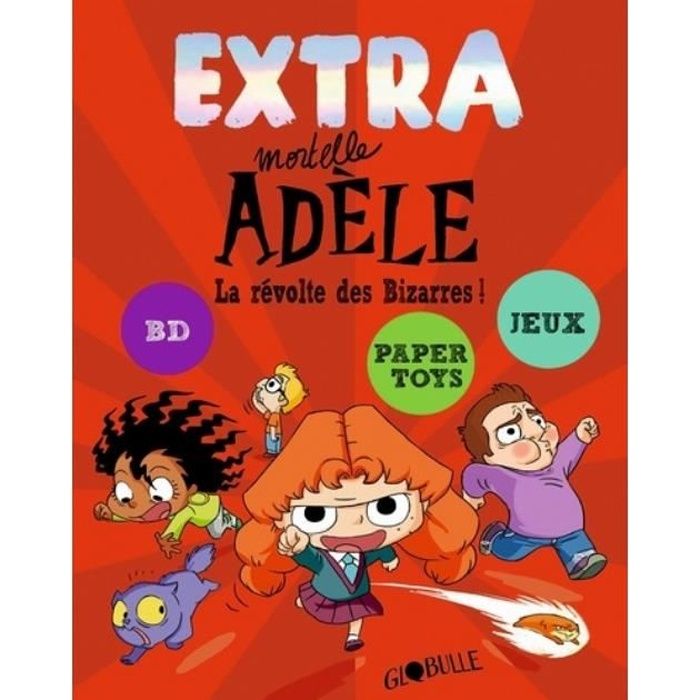 Extra Mortelle Adèle Gallimard Jeunesse La révolte des Bizarres ! BD Mr Tan, Diane Le