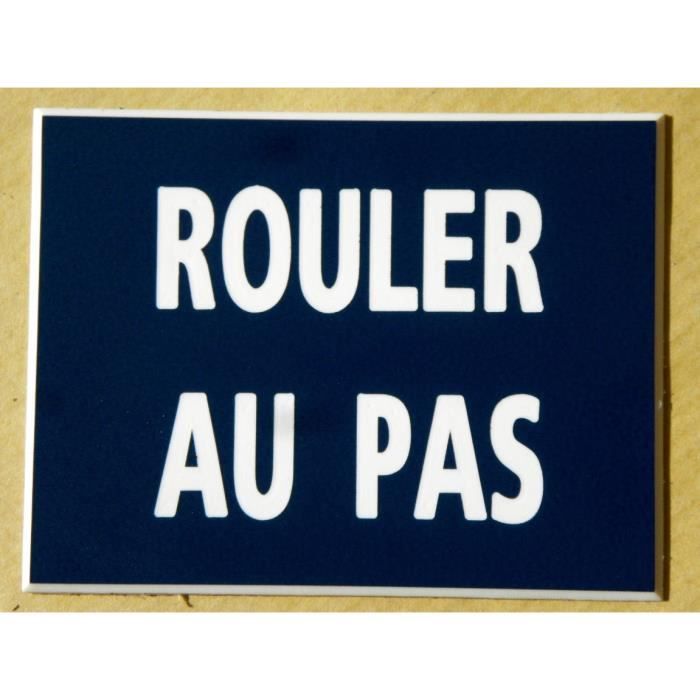 plaque gravée pancarte "ROULER AU PAS" SIGNALETIQUE FT 150 X 200 MM 