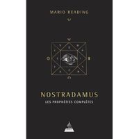 Nostradamus : les prophéties complètes