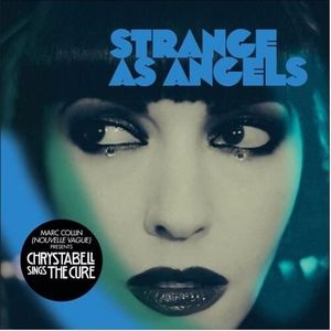 VINYLE POP ROCK - INDÉ Strange as Angels - Chrystabell Sings the Cure  [V