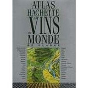 AUTRES LIVRES Atlas hachette des vins du monde