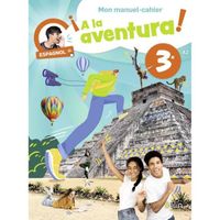 ¡A la aventura! 3e Mon manuel-cahier Espagnol 3e