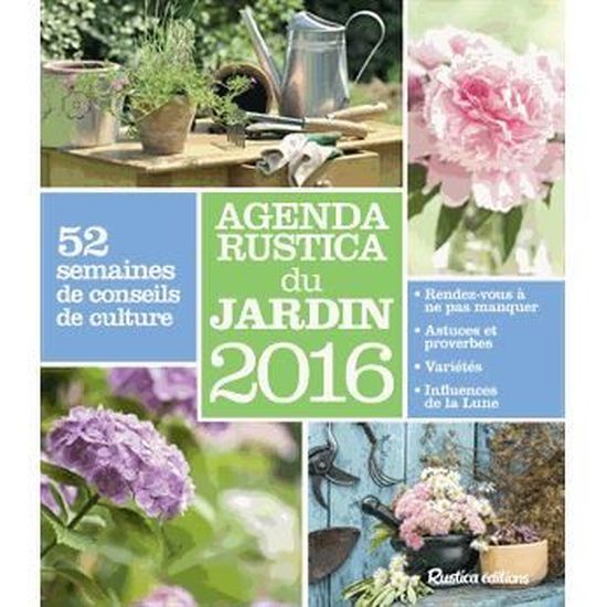 Agenda Rustica du jardin 2016 - Cdiscount Librairie