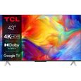 TCL 43P637 - TV LED 109 cm (43") - 4K UHD 3840 x 2160 - TV connecté Google TV - Dolby vision Dolby Atmos - 3 x HDMI-0